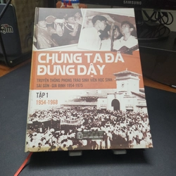 Chúng ta đã đứng dậy - Truyền thống phong trào sinh viên học sinh Sài Gòn - Gia Định 