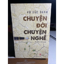[Phiên Chợ Sách Cũ] Chuyện Đời Chuyện Nghề (tái bản có bổ sung) 2023 - Võ Đắc Danh 0506