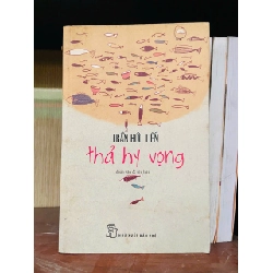 (Sách cũ SCGR) Thả hy vọng - Trần Đức Tiến Văn học Việt Nam VAVO2702 Blogmeo090426