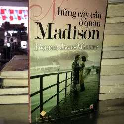 Những cây cầu ở quận Madison - Robert James Waller 