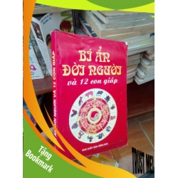 (TẶNG BOOKMARK) Bí ẩn đời người và 12 con giáp 2012 Sách tôn giáo - tâm linh RBK-AK19