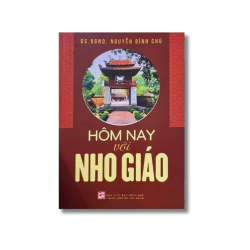 Hôm nay với Nho giáo - Nguyễn Đình Chú