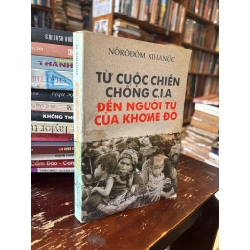 Từ cuộc chiến chống C.I.A đến người tù của Khơme đỏ - N. Xihanúc