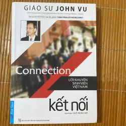 Lời khuyên sinh viên Việt Nam kết nối (Connection) - Giáo sư John Vu