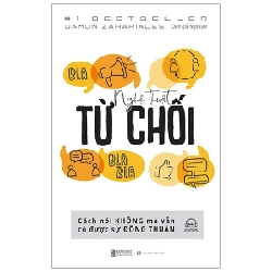 Nghệ Thuật Từ Chối - Cách Nói Không Mà Vẫn Có Được Sự Đồng Thuận - Damon Zahariades 287871