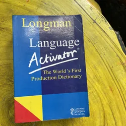 LONGMAN LANGUAGE ACTIVATOR THE WORLD’S FIRST PRODUCTION DICTIONARY 