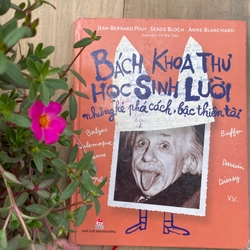 BÁCH KHOA THƯ HỌC SINH LƯỜI: NHỮNG KẺ PHÁ CÁCH, BẬC THIÊN TÀI