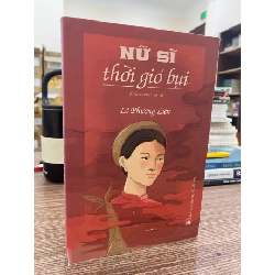 Nữ Sĩ thời gió bụi - Tác giả Lê Phương Liên- Tiểu thuyết dã sử- Sách mới 98% STB606