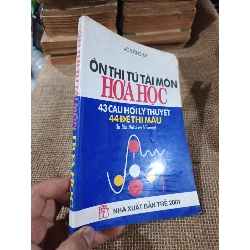 Ôn thi tú tài môn hóa học: 43 câu hỏi lý thuyết 44 đề thi mẫu 2001 mới 80% ố(Giáo trình đại học - cao đẳng) HLSC2404