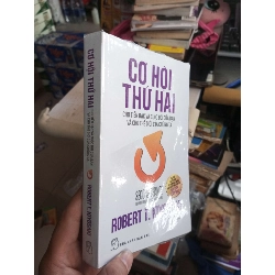 Cơ Hội Thứ Hai - Robert T. Kiyosaki 2022 mới 90% có bọc bìa Sách kinh tế - tài chính - chứng khoán HCM1004