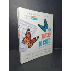 [Sách Cũ SCGR] Tái tạo tổ chức mới 90% bẩn bìa 2023 Frederic Laloux HCM2205 MARKETING KINH DOANH