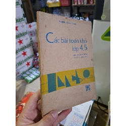 Các bài toán khó lớp 4,5 Trương Công Thành mới 80% ố 1986 HCM0308 GIÁO KHOA
