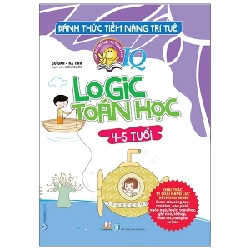 Đánh Thức Tiềm Năng Trí Tuệ - Logic Toán Học (4-5 Tuổi) - Sư Đan, Hà Tinh (Mới 100%) Phát triển kỹ năng, trí tuệ cho trẻ, Văn Lang Books - SÁCH ĐẠI HỌC