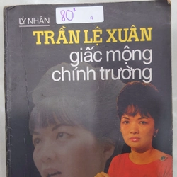 TRẦN LỆ XUÂN GIẤC MỘNG CHÍNH TRƯỜNG
- Lý Nhân
 273090