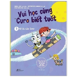 Vui Học Cùng Curo Biết Tuốt - Ký Ức Của Curo - Innha Cho, Moonsook Hwang, Yunjung Kim (Mới 100%) Truyện thiếu nhi, Nhã Nam - SÁCH ĐẠI HỌC