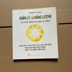 Chân lý và năng lượng sự thật đằng sau mọi sự sống