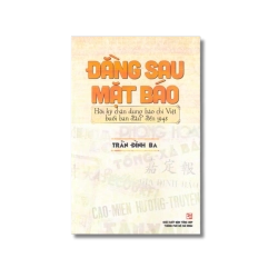 Đằng sau mặt báo - Hồi ký chân dung báo chí Việt Nam buổi ban đầu đến 1945 - Trần Đình Ba Vanvosach