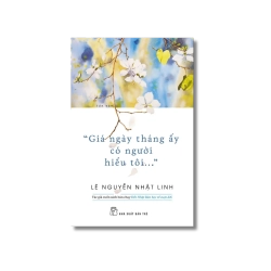 Giá ngày tháng ấy có người hiểu tôi - Lê Nguyễn Nhật Linh Vanvosach