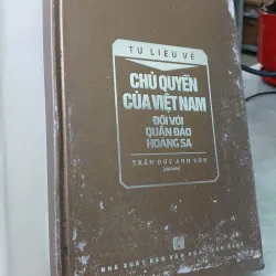 TƯ LIỆU VỀ CHỦ QUYỀN CỦA VIỆT NAM ĐỐI VỚI QUẦN ĐẢO HOÀNG SA 607949