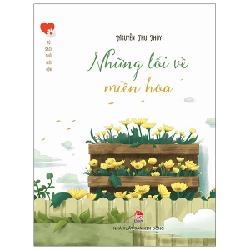 Tủ Sách Tuổi Mới Lớn - Những Lối Về Miền Hoa - Nguyễn Thu Thuỷ