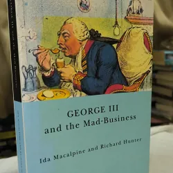 History / Psychology – George III and the Mad-Business | Ida Macalpine & Richard Hunter