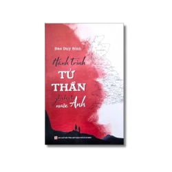 Hành trình tử thần ghi chép từ nước Anh - Đào Duy Bình