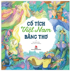 Cổ Tích Việt Nam Bằng Thơ - Thái Bá Tân, Chu Linh Hoàng (Mới 100%) Truyện thiếu nhi, NXB Kim Đồng - SÁCH ĐẠI HỌC