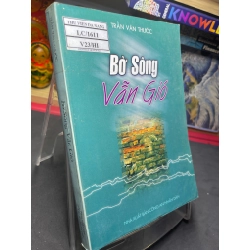 Bờ sông vẫn gió 2003 mới 70% ố bẩn nhẹ Trần Văn Thước HPB0906 SÁCH VĂN HỌC 159764