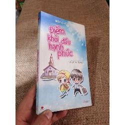 Điểm khởi đầu hạnh phúc - Điệp Chi Linh 2013 mới 80% ố(Sách văn học) HLSC2404
