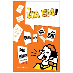 Ủa Em! Đúng Nhận Sai Cãi - Paul Woods ASB.PO Oreka-Blogmeo120125