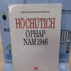 Sách: Hồ Chủ Tịch ở Pháp năm 1946 (B2)