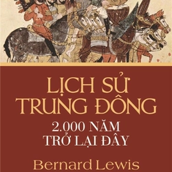 Lịch sử Trung Đông 2.000 năm trở lại đây (BÌA CỨNG BẢN ĐẶC BIỆT)