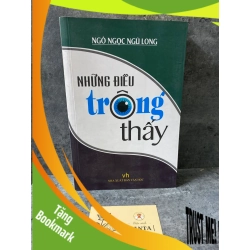 (TẶNG BOOKMARK) Những điều trông thấy- Ngô Ngọc Ngũ Long- Sách lưu kho,giấy xốp có ố Sách văn học RBK0302