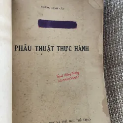 Phẫu thuật thực hành - HOÀNG ĐÌNH CẦU ; 380 trang khổ lớn; Xb 1966  1025094