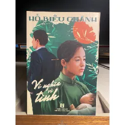 Vì Nghĩa Vì Tình- Hồ Biểu Chánh-NXB Văn Hoá Văn Nghệ 2020- Sách lưu kho mới 95% STB1258 Blogmeo 27525