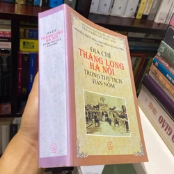 ĐỊA CHÍ THĂNG LONG HÀ NỘI TRONG THƯ TỊCH HÁN NÔM (XB 2007) 548237