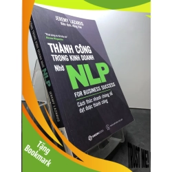 (TẶNG BOOKMARK) Thành công trong kinh doanh nhờ NLP 2017 mộc sách mới 85% bẩn nhẹ bụng sách Jeremy Lazarus RBK2307 KỸ NĂNG