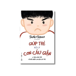 Giúp trẻ xử lý cơn cáu giận - 57 bài luyện tập để điều khiển cơn giận của trẻ - Shoko Kanno Vanvosach