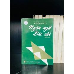 (Sách cũ SCGR) Ngôn ngữ Báo chí - Nguyễn Tri Niên - Báo Chí VAVOXOC1-4 Blogmeo090426