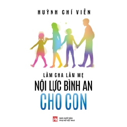 Làm cha làm mẹ nội lực bình an cho con - Huỳnh Chí Viễn STB2800 Tâm lý