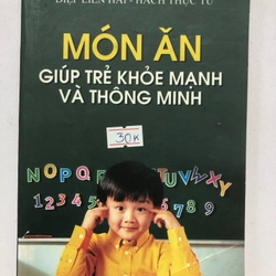 MÓN ĂN GIÚP TRẺ KHOẺ MẠNH VÀ THÔNG MINH - 135 trang, nxb: 2004