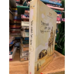 Văn minh làm giàu nguồn gốc của cải -Ts.Vương Quân Hoàng 786315