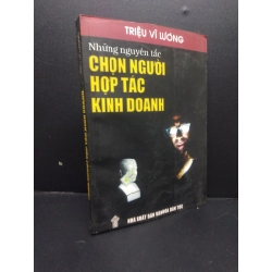 Chọn người hợp tác trong kinh doanh mới 80% bẩn bìa, ố nhẹ, ẩm 2002 HCM2811 Triệu Vĩ Lương MARKETING KINH DOANH