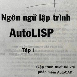 NGÔN NGỮ LẬP TRÌNH AUTOLISP(Full bộ 2 tập) 501455