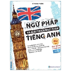 Ngữ Pháp Và Giải Thích Ngữ Pháp Tiếng Anh Cơ Bản Và Nâng Cao - Tập 1 - Vũ Thị Mai Phương