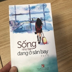 Sống như đang ở sân bay - Cúc T.