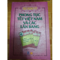 (TẶNG BOOKMARK) Đặc Khảo về Phong tục Tết Việt Nam và các lân bang - 2016 - 223 trang LỊCH SỬ - CHÍNH TRỊ - TRIẾT HỌC RBK1301