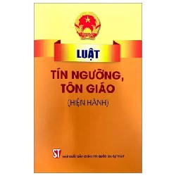 Luật Tín Ngưỡng, Tôn Giáo (Hiện Hành) - Quốc Hội 189721