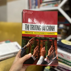 Thị Trường Tài Chính - Financial Institutions And Markets 483913