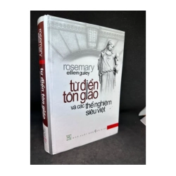 Từ Điển Tôn Giáo Và Các Thể Nghiệm Siêu Việt - Rosemary Ellen Guiley,